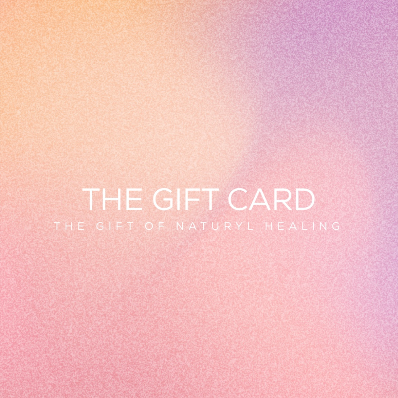 NATURYL HEALING GIFT CARD